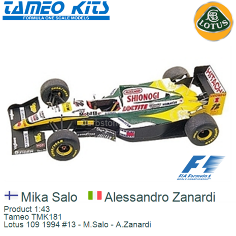 Product 1:43 | Tameo TMK181 | Lotus 109 1994 #13 - M.Salo - A.Zanardi