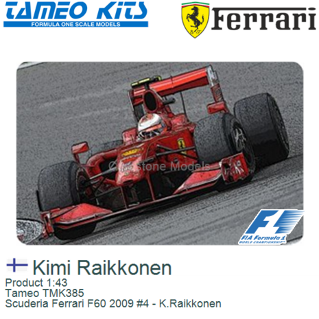 Product 1:43 | Tameo TMK385 | Scuderia Ferrari F60 2009 #4 - K.Raikkonen