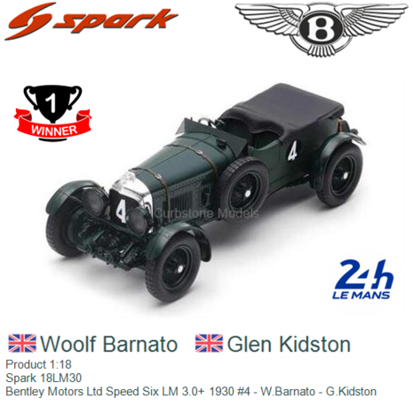 Product 1:18 | Spark 18LM30 | Bentley Motors Ltd Speed Six LM 3.0+ 1930 #4 - W.Barnato - G.Kidston