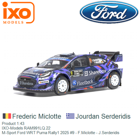 Product 1:43 | IXO-Models RAM991LQ.22 | M-Sport Ford WRT Puma Rally1 2025 #9 - F.Miclotte - J.Serderidis