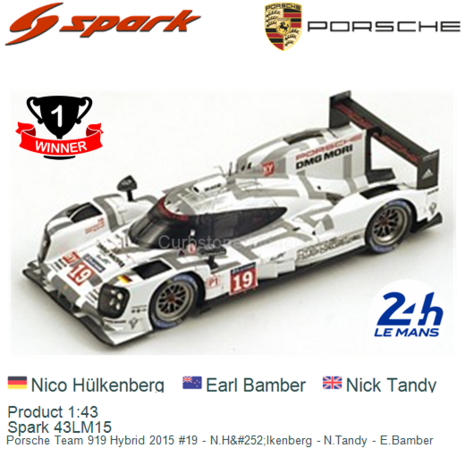 Product 1:43 | Spark 43LM15 | Porsche Team 919 Hybrid 2015 #19 - N.H&#252;lkenberg - N.Tandy - E.Bamber