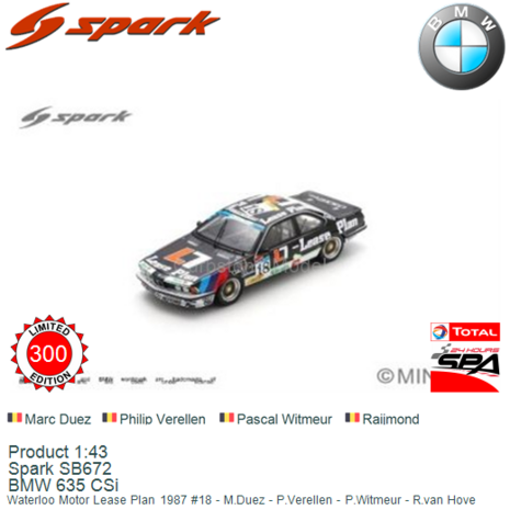 Product 1:43 | Spark SB672 | BMW 635 CSi | Waterloo Motor Lease Plan 1987 #18 - M.Duez - P.Verellen - P.Witmeur - R.van Hove