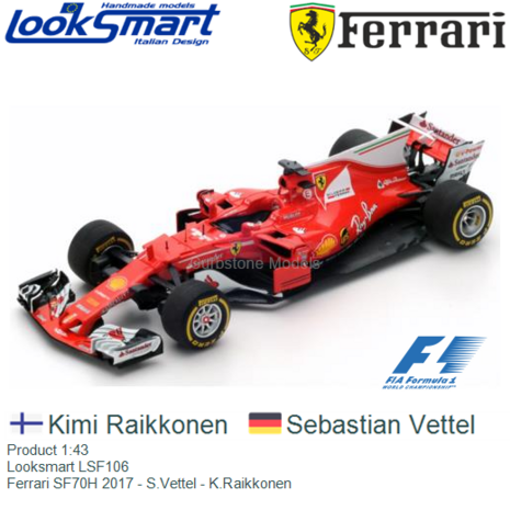 Product 1:43 | Looksmart LSF106 | Ferrari SF70H 2017 - S.Vettel - K.Raikkonen
