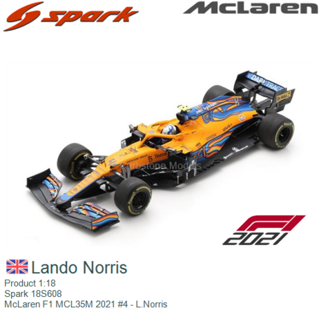 Product 1:18 | Spark 18S608 | McLaren F1 MCL35M 2021 #4 - L.Norris