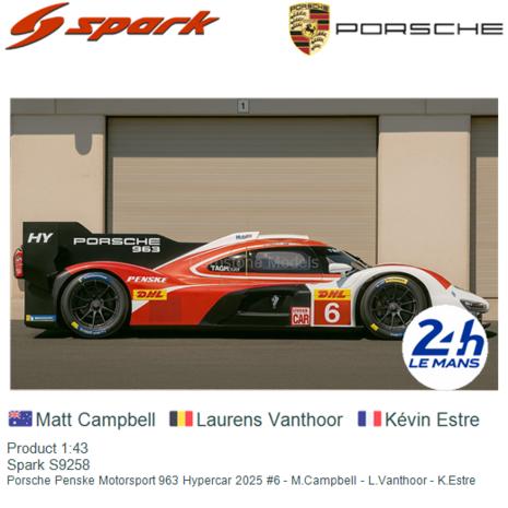 Product 1:43 | Spark S9258 | Porsche Penske Motorsport 963 Hypercar 2025 #6 - M.Campbell - L.Vanthoor - K.Estre