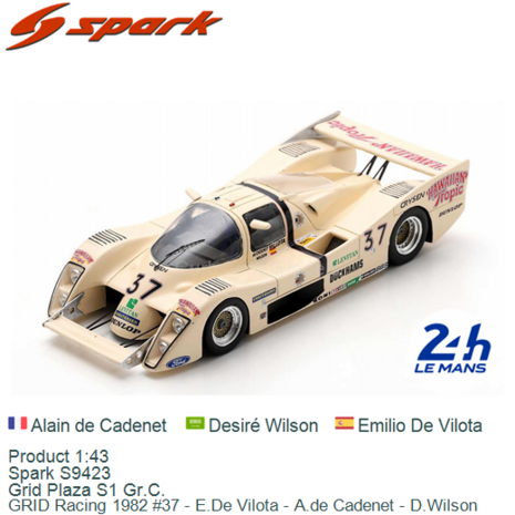 Product 1:43 | Spark S9423 | Grid Plaza S1 Gr.C. | GRID Racing 1982 #37 - E.De Vilota - A.de Cadenet - D.Wilson