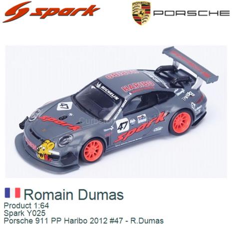 Product 1:64 | Spark Y025 | Porsche 911 PP Haribo 2012 #47 - R.Dumas