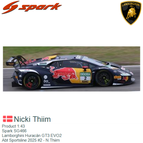 Product 1:43 | Spark SG466 | Lamborghini Huracán GT3 EVO2 | Abt Sportsline 2025 #2 - N.Thiim
