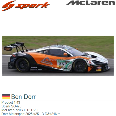 Product 1:43 | Spark SG476 | McLaren 720S GT3 EVO | Dörr Motorsport 2025 #25 - B.D&#246;rr