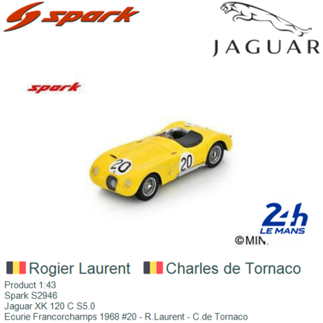 Product 1:43 | Spark S2946 | Jaguar XK 120 C S5.0 | Ecurie Francorchamps 1968 #20 - R.Laurent - C.de Tornaco