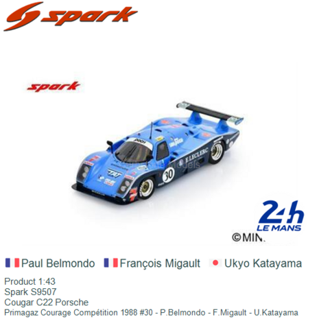 Product 1:43 | Spark S9507 | Cougar C22 Porsche | Primagaz Courage Compétition 1988 #30 - P.Belmondo - F.Migault - U.Katay