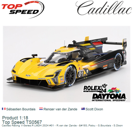 Product 1:18 | Top Speed TS0567 | Cadillac Racing V-Series.R LMDH 2024 #01 - R.van der Zande - Á.Palou - S.Bourdais - 