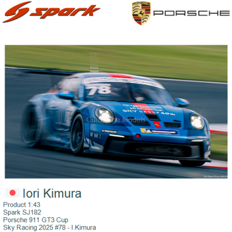 Product 1:43 | Spark SJ182 | Porsche 911 GT3 Cup | Sky Racing 2025 #78 - I.Kimura
