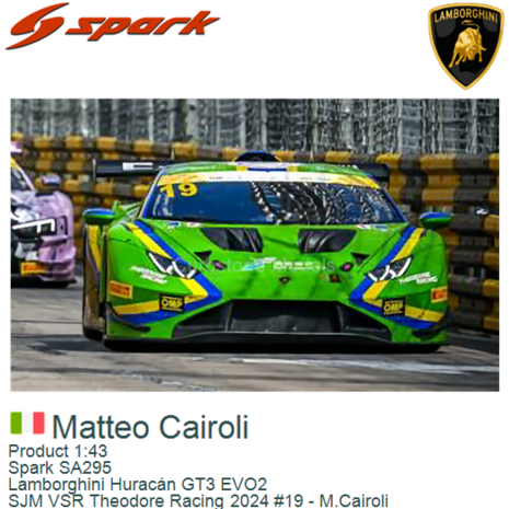 Product 1:43 | Spark SA295 | Lamborghini Hurac&aacute;n GT3 EVO2 | SJM VSR Theodore Racing 2024 #19 - M.Cairoli