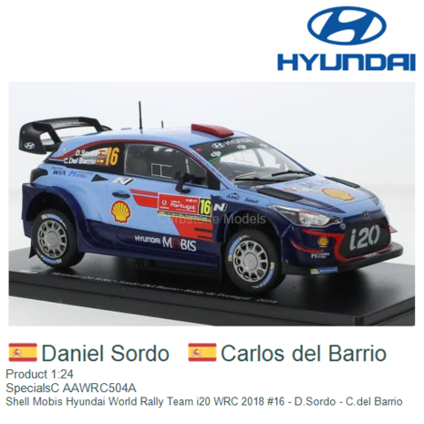 Product 1:24 | SpecialsC AAWRC504A | Shell Mobis Hyundai World Rally Team i20 WRC 2018 #16 - D.Sordo - C.del Barrio