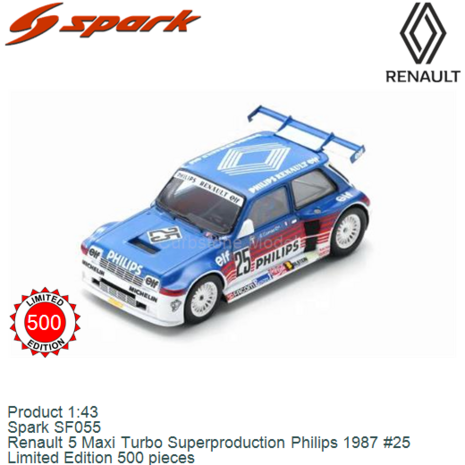 Product 1:43 | Spark SF055 | Renault 5 Maxi Turbo Superproduction Philips 1987 #25