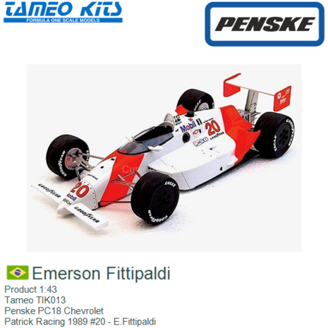 Product 1:43 | Tameo TIK013 | Penske PC18 Chevrolet | Patrick Racing 1989 #20 - E.Fittipaldi