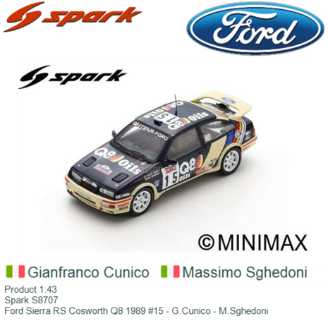 Product 1:43 | Spark S8707 | Ford Sierra RS Cosworth Q8 1989 #15 - G.Cunico - M.Sghedoni 