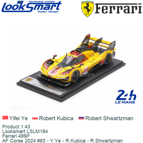 Product 1:43 | Looksmart LSLM184 | Ferrari 499P | AF Corse 2024 #83 - Y.Ye - R.Kubica - R.Shwartzman