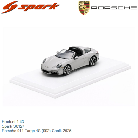 Product 1:43 | Spark S6127 | Porsche 911 Targa 4S (992) Chalk 2025