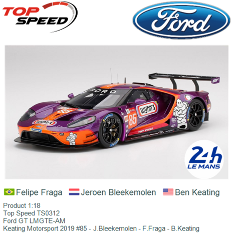 Product 1:18 | Top Speed TS0312 | Ford GT LMGTE-AM | Keating Motorsport 2019 #85 - J.Bleekemolen - F.Fraga - B.Keating