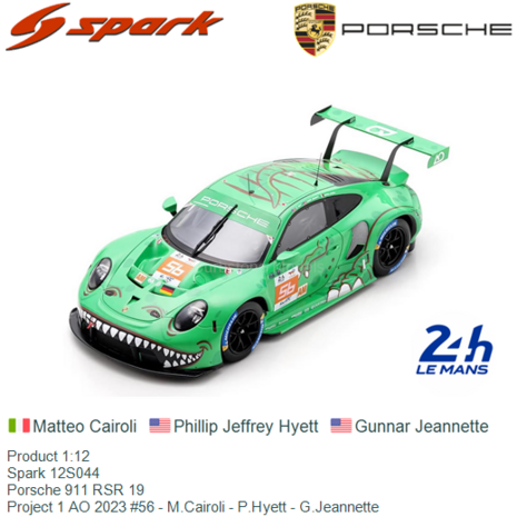 Product 1:12 | Spark 12S044 | Porsche 911 RSR 19 | Project 1 AO 2023 #56 - M.Cairoli - P.Hyett - G.Jeannette