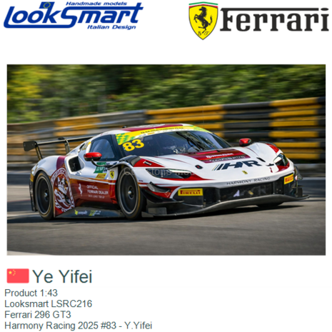 Product 1:43 | Looksmart LSRC216 | Ferrari 296 GT3 | Harmony Racing 2025 #83 - Y.Yifei