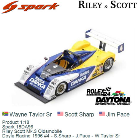 Product 1:18 | Spark 18DA96 | Riley Scott Mk.3 Oldsmobile | Doyle Racing 1996 #4 - S.Sharp - J.Pace - W.Taylor Sr