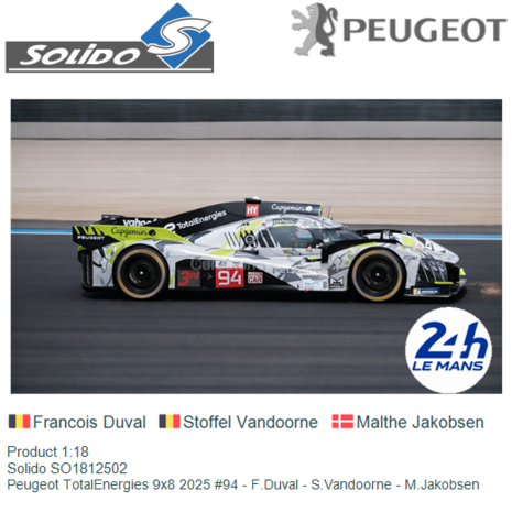 Product 1:18 | Solido SO1812502 | Peugeot TotalEnergies 9x8 2025 #94 - F.Duval - S.Vandoorne - M.Jakobsen