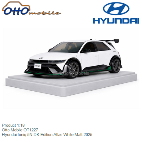 Product 1:18 | Otto Mobile OT1227 | Hyundai Ioniq 5N DK Edition Atlas White Matt 2025