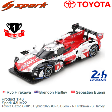 Product 1:43 | Spark 43LM22 | Toyota Gazoo GR010 Hybrid 2022 #8 - S.Buemi - R.Hirakawa - B.Hartley