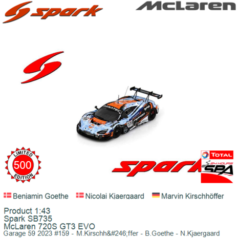 Product 1:43 | Spark SB735 | McLaren 720S GT3 EVO | Garage 59 2023 #159 - M.Kirschhöffer - B.Goethe - N.Kjaergaard