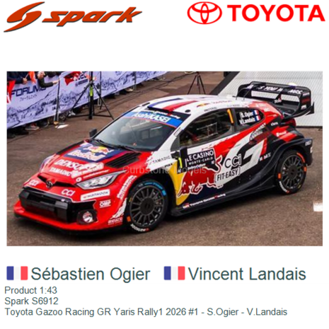 Product 1:43 | Spark S6912 | Toyota Gazoo Racing GR Yaris Rally1 2026 #1 - S.Ogier - V.Landais