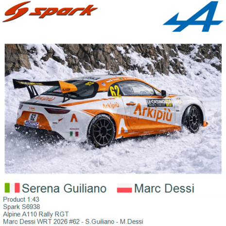 Product 1:43 | Spark S6938 | Alpine A110 Rally RGT | Marc Dessi WRT 2026 #62 - S.Guiliano - M.Dessi