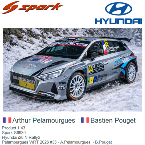 Product 1:43 | Spark S6930 | Hyundai i20 N Rally2 | Pelamourgues WRT 2026 #35 - A.Pelamourgues  - B.Pouget