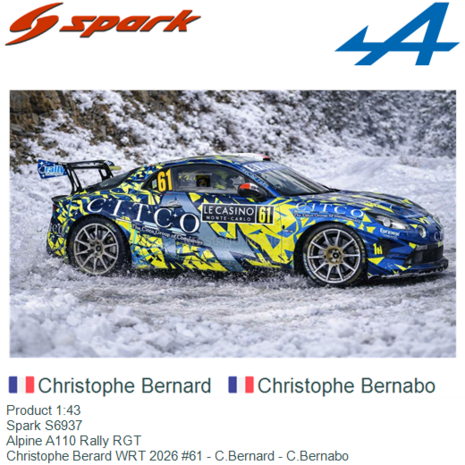Product 1:43 | Spark S6937 | Alpine A110 Rally RGT | Christophe Berard WRT 2026 #61 - C.Bernard - C.Bernabo