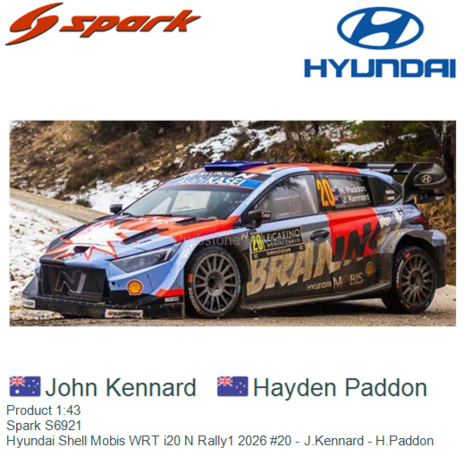Product 1:43 | Spark S6921 | Hyundai Shell Mobis WRT i20 N Rally1 2026 #20 - J.Kennard - H.Paddon