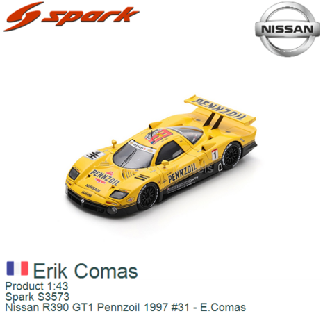 Product 1:43 | Spark S3573 | Nissan R390 GT1 Pennzoil 1997 #31 - E.Comas