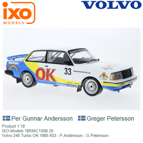 Product 1:18 | IXO-Models 18RMC105B.20 | Volvo 240 Turbo OK 1985 #33 - P.Andersson - G.Petersson