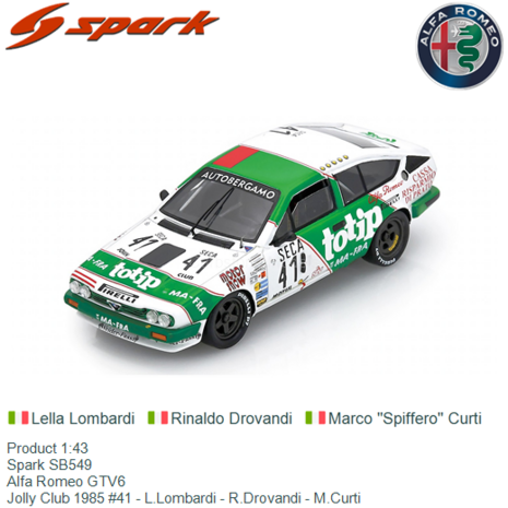 Product 1:43 | Spark SB549 | Alfa Romeo GTV6 | Jolly Club 1985 #41 - L.Lombardi - R.Drovandi - M.Curti