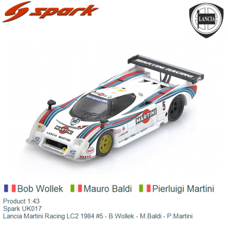 Product 1:43 | Spark UK017 | Lancia Martini Racing LC2 1984 #5 - B.Wollek - M.Baldi - P.Martini