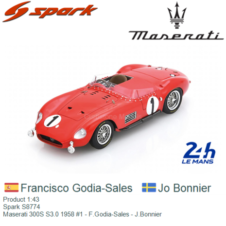 Product 1:43 | Spark S8774 | Maserati 300S S3.0 1958 #1 - F.Godia-Sales - J.Bonnier