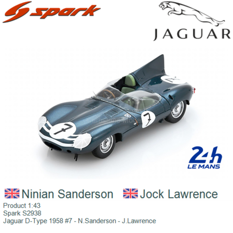 Product 1:43 | Spark S2938 | Jaguar D-Type 1958 #7 - N.Sanderson - J.Lawrence