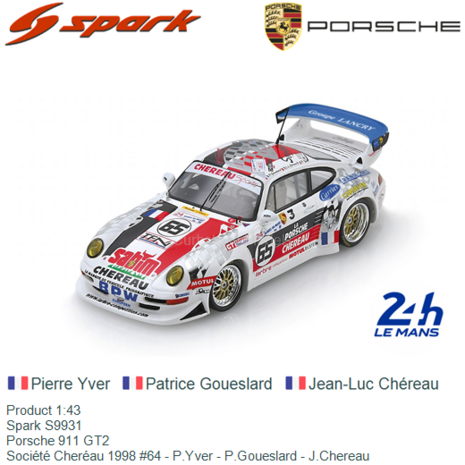 Product 1:43 | Spark S9931 | Porsche 911 GT2 | Soci&eacute;t&eacute; Cher&eacute;au 1998 #64 - P.Yver - P.Goueslard - J.Chereau