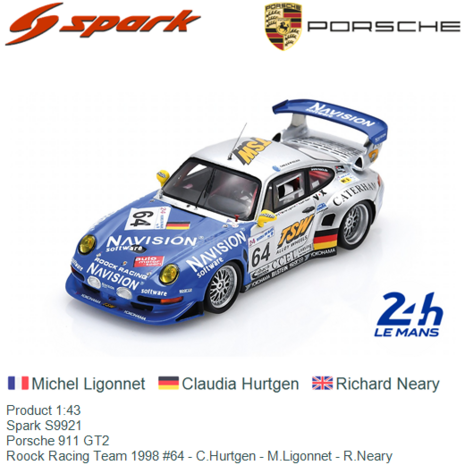Product 1:43 | Spark S9921 | Porsche 911 GT2 | Roock Racing Team 1998 #64 - C.Hurtgen - M.Ligonnet - R.Neary