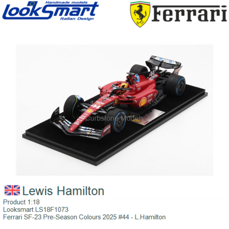Product 1:18 | Looksmart LS18F1073 | Ferrari SF-23 Pre-Season Colours 2025 #44 - L.Hamilton