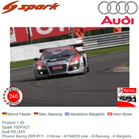 Product 1:43 | Spark 10SPA21 | Audi R8 LMS | Phoenix Racing 2009 #111 - H.Moser - M.Fässler - M.Basseng - A.Margaritis