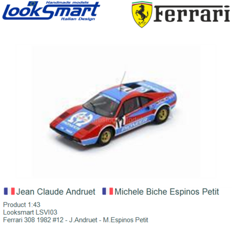 Product 1:43 | Looksmart LSVI03 | Ferrari 308 1982 #12 - J.Andruet - M.Espinos Petit