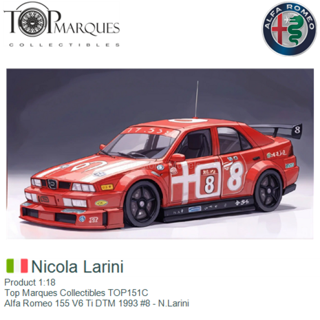 Product 1:18 | Top Marques Collectibles TOP151C | Alfa Romeo 155 V6 Ti DTM 1993 #8 - N.Larini
