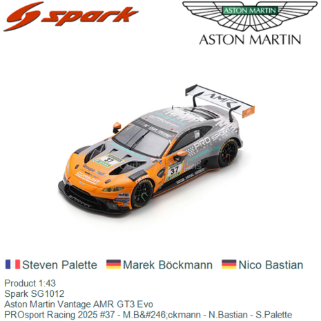 Product 1:43 | Spark SG1012 | Aston Martin Vantage AMR GT3 Evo | PROsport Racing 2025 #37 - M.Böckmann - N.Bastian - S